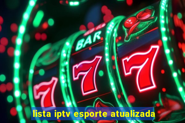 lista iptv esporte atualizada